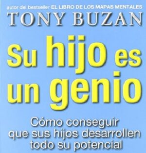 51677-SU HIJO ES UN GENIO : COMO CONSEGUIR QUE SUS HIJOS DESARROLLEN TODO SU POTENCIAL