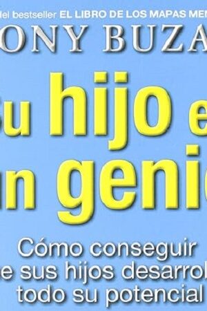 51677-SU HIJO ES UN GENIO : COMO CONSEGUIR QUE SUS HIJOS DESARROLLEN TODO SU POTENCIAL