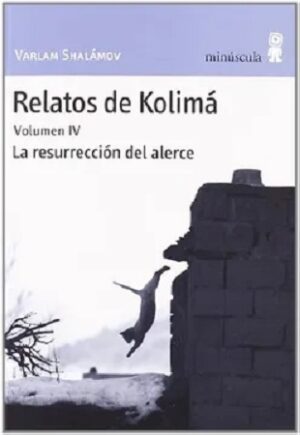 45075-RELATOS DE KOLIMA VOLUMEN IV RESURRECCION DEL ALERCE