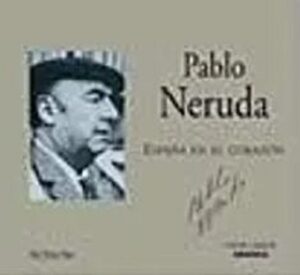 51243-PABLO NERUDA : ESPAÑA EN EL CORAZON