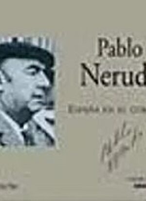 51243-PABLO NERUDA : ESPAÑA EN EL CORAZON