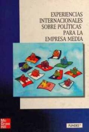 52213-EXPERIENCIAS INTERNACIONALES SOBRE POLITICAS PARA LA EMPRESA MEDIA