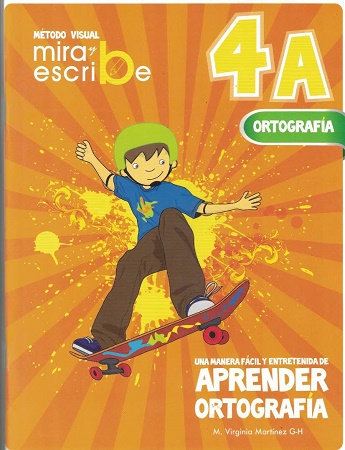 51142-MIRA Y ESCRIBE 4 A / ORTOGRAFIA