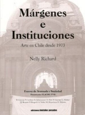 50671-MARGENES E INSTITUCIONES : ARTE EN CHILE DESDE 1973