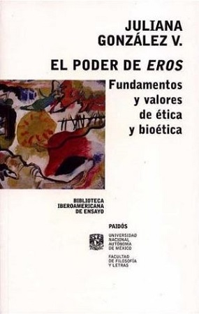 51589-EL PODER DE EROS : FUNDAMENTOS Y VALORES DE LA ETICA Y BIOETICA