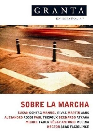 51346-SOBRE LA MARCHA / GRANTA EN ESPAÑOL 7