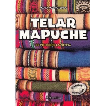 11278-TELAR MAPUCHE DE PIE SOBRE LA TIERRA