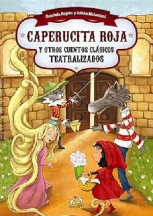 51741-CAPERUCITA ROJA Y OTROS CUENTOS CLASICOS TEATRALIZADOS