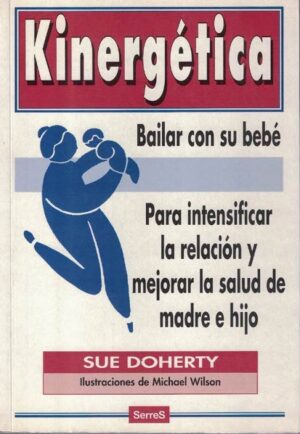 53155-KINERGETICA / BAILAR CON SU BEBE PARA INTENSIFICAR LA RELACION Y MEJORAR LA SALUD DE MADRE E HIJO