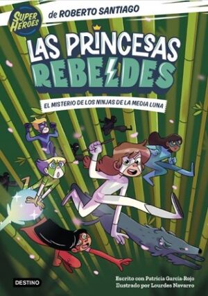 52476-LAS PRINCESAS REBELDES 3 : EL MISTERIO DE LOS NINJA