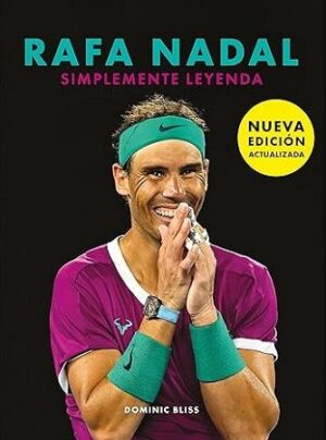 52894-RAFA NADAL : SIMPLEMENTE UNA LEYENDA