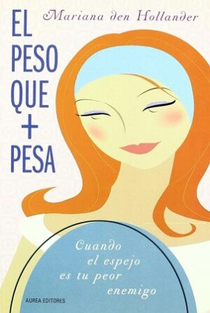 52431-EL PESO QUE + PESA : CUANDO EL ESPEJO ES TU PEOR ENEMIGO