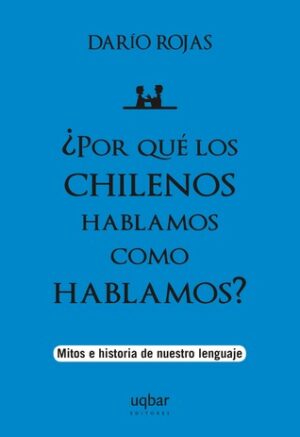 26333-POR QUE LOS CHILENOS HABLAMOS COMO HABLAMOS
