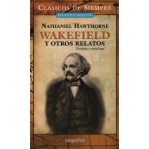 52806-WAKELFIELD Y OTRO RELATOS CLASICOS