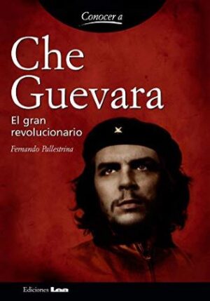 53120-CHE GUEVARA : EL GRAN REVOLUCIONARIO