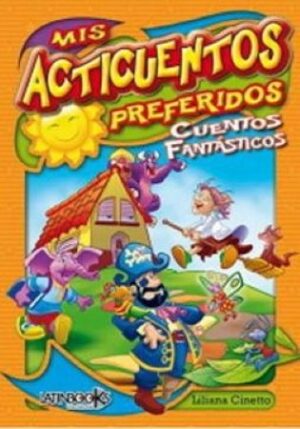 52883-MIS ACTICUENTOS PREFERIDOS - CUENTOS FANTASTICOS