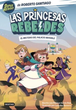 53910-LAS PRINCESAS REBELDES 2 : EL MISTERIO DEL PALACIO INVISIBLE