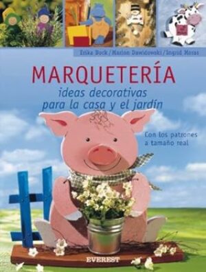 53574-MARQUETERIA / IDEAS DECORATIVAS PARA LA CASA Y EL JARDIN