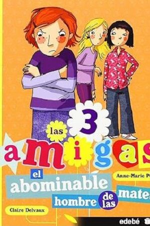 53461-LAS 3 AMIGAS : EL ABOMINABLE HOMBRE DE LAS MATES