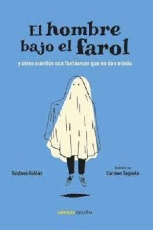 53843-EL HOMBRE BAJO EL FAROL Y OTROS CUENTOS CON FANTASMAS QUE NO DAN MIEDO