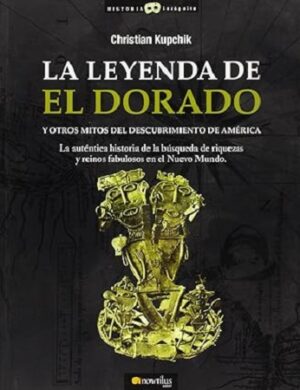 53678-LA LEYENDA DE EL DORADO Y OTROS MITOS DEL DESCUBRIMIENTO DE AMERIAC