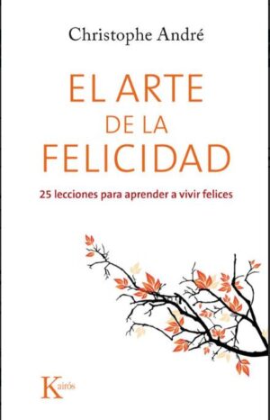 53535-EL ARTE DE LA FELICIDAD : 25 LECCIONES PARA APRENDER A VIVIR FELICES