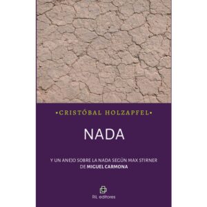 26677-NADA. Y UN ANEJO SOBRE LA NADA SEGUN MAX STIRNER DE MIGUEL CARMONA