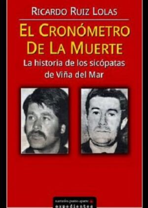 53626-EL CRONOMETRO DE LA MUERTE : LA HISTORIA DE LOS SICOPATAS DE VIÑA DEL MAR