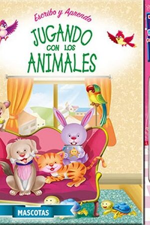 53338-ESCRIBO Y APRENDO JUGANDO CON LOS ANIMALES : MASCOTAS