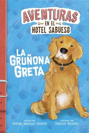 53204-LA GRUÑONA GRETA : AVENTURAS EN EL HOTEL SABUESO