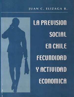54184-LA PREVISION SOCIAL EN CHILE : FECUNDIDAD Y ACTIVIDAD ECONOMICA
