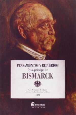 35678-PENSAMIENTOS Y RECUERDOS OTTO PRINCIPE DE BISMARCK