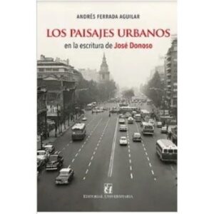 54155-PAISAJES URBANOS EN LA ESCRITURA DE JOSE DONOSO