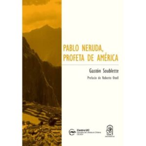 51159-PABLO NERUDA, PROFETA DE AMERICA