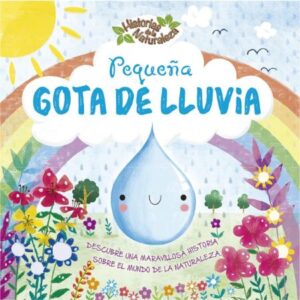 55192-PEQUEÑA GOTA DE LLUVIA : HISTORIAS DE LA NATURALEZA