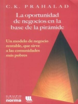 55421-LA OPORTUNIDAD DE NEGOCIOS EN LA BASE DE LA PIRAMIDE