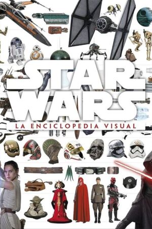 55810-STAR WARS : LA ENCICLOPEDIA VISUAL