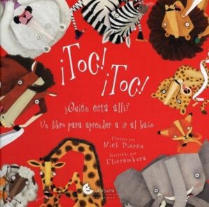 55642-TOC! TOC! : ¿QUIEN ESTA ALLI? (UN LIBRO PARA APRENDER A IR AL BAÑO)