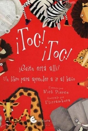 55642-TOC! TOC! : ¿QUIEN ESTA ALLI? (UN LIBRO PARA APRENDER A IR AL BAÑO)