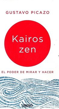 34145-KAIROS ZEN : EL PODER DE MIRAR Y HACER
