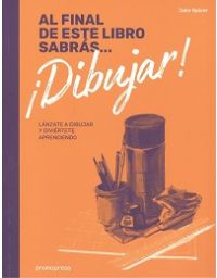 6869-AL FINAL DE ESTE LIBRO SABRAS DIBUJAR