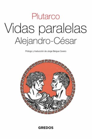 55995-VIDAS PARALELAS. ALEJANDRO - CESAR