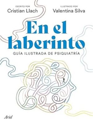 55837-EN EL LABERINTO : GUIA ILUSTRADA DE PSIQUIATRIA