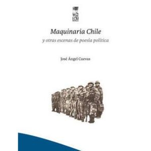 29039-MAQUINARIA CHILE : Y OTRAS ESCENAS DE POESIA POLITICA