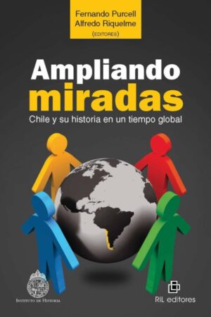 18354-AMPLIANDO MIRADAS : CHILE Y SU HISTORIA EN UN TIEMPO GLOBAL