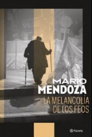 55863-LA MELANCOLIA DE LOS FEOS