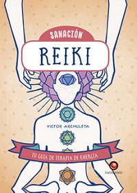 4584-SANACION REIKI : TU GUIA DE TERAPIA DE ENERGIA