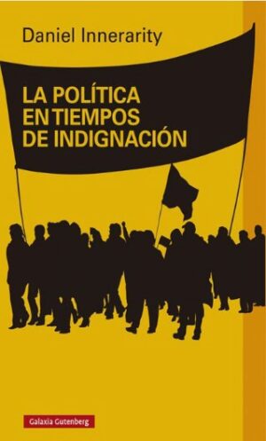 44286-LA POLITICA EN TIEMPOS DE INDIGNACION