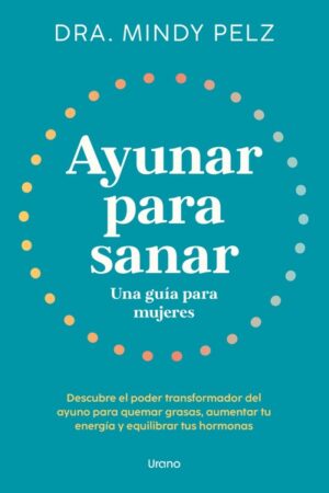 56010-AYUNAR PARA SANAR. UNA GUIA PARA MUJERES