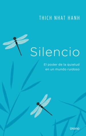 56007-SILENCIO : EL PODER DE LA QUIETUD EN UN MUNDO RUIDOSO